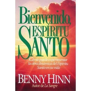 Bienvenido, Espíritu Santo -- Benny Hinn